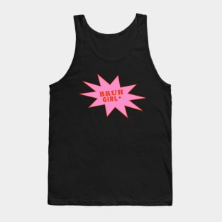 Bruh Girl Comical Tank Top